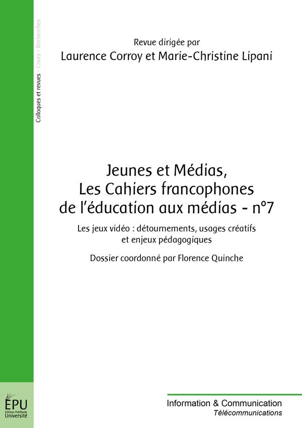 Jeunes et médias, les cahiers francophones de l'éducation aux médias n.7 : Les jeux vidéo : détournements, usages créatifs et enjeux pédagogiques
