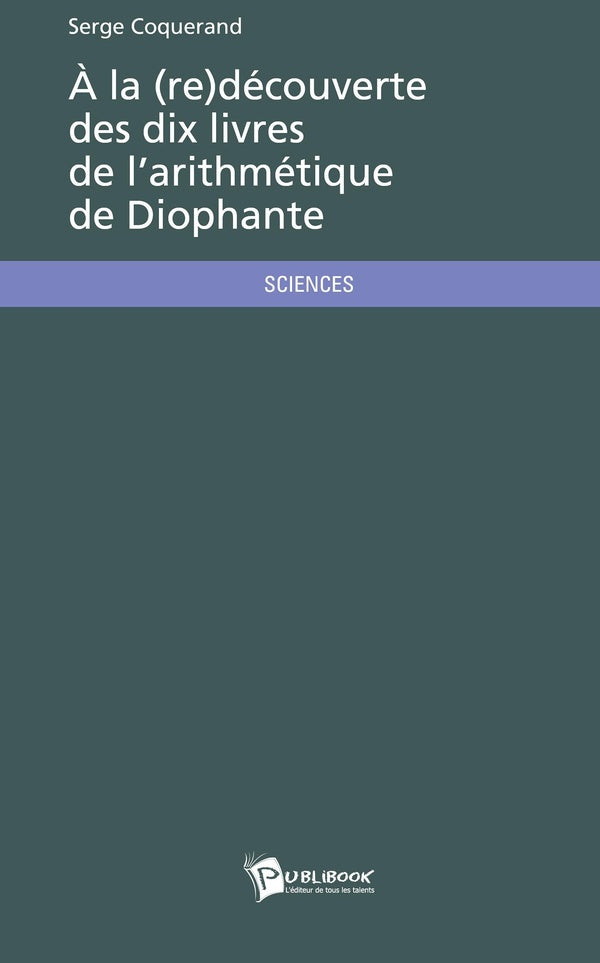 à la (re)découverte des dix livres de l'arithmétique de Diophante