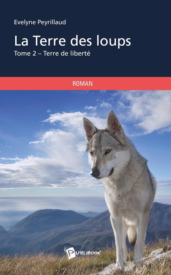 La terre des loups Tome 2 ; terre de liberté