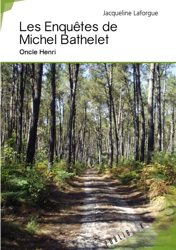 Les enquêtes de Michel Bathelet ; Oncle Henri