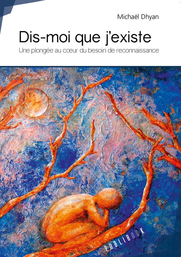 Dis-moi que j'existe