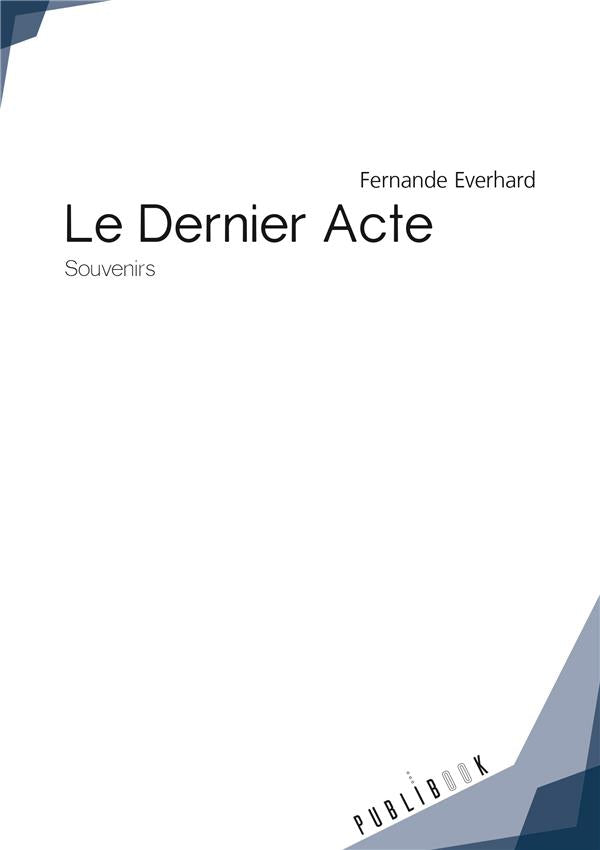 Le dernier acte ; souvenirs