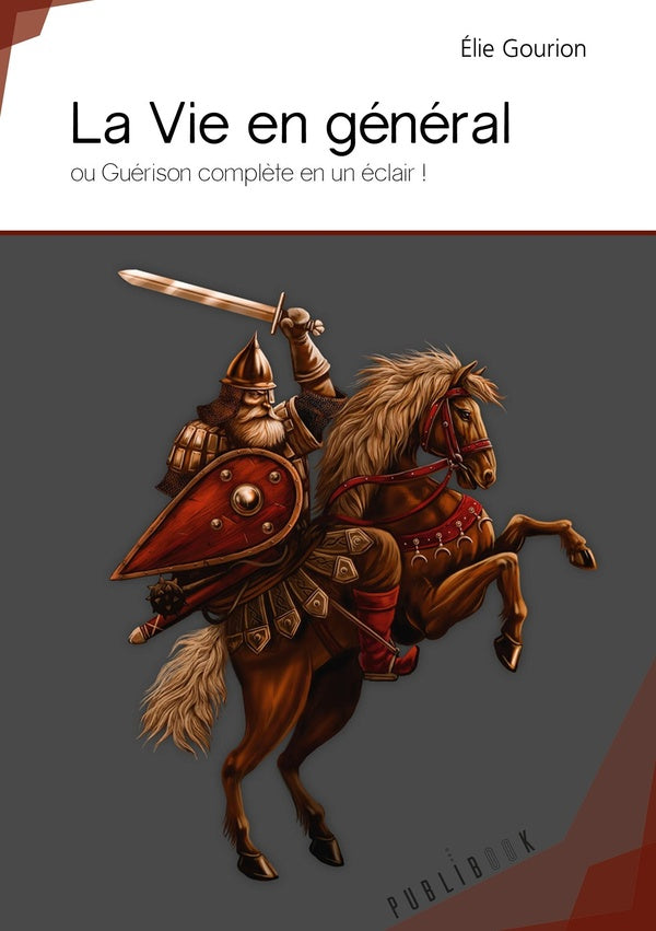 La vie en général ; ou guérison complète en un éclair !