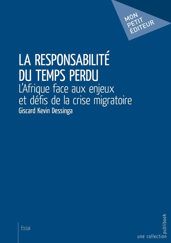 La responsabilité du temps perdu ; l'Afrique face aux enjeux et défis de la crise migratoire