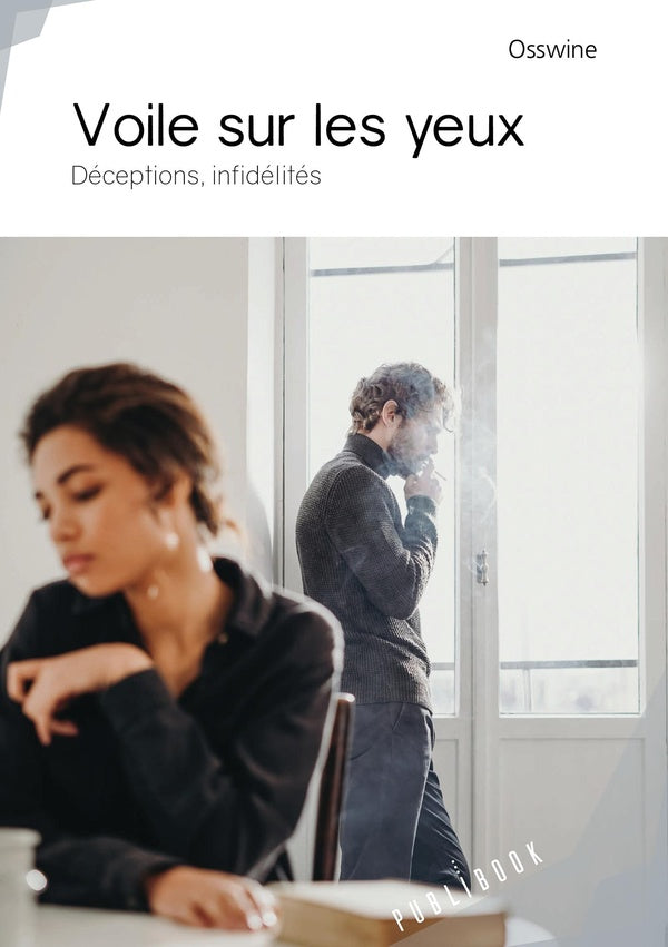 Voile sur les yeux ; déceptions, infidélités