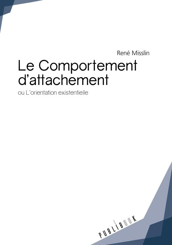 Le comportement d'attachement; ou l'orientation existentielle