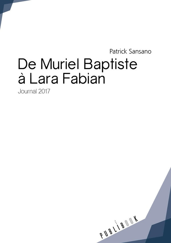 De Muriel Baptiste à Lara Fabian ; journal 2017