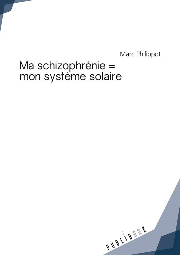 Ma schizophrénie = mon système solaire