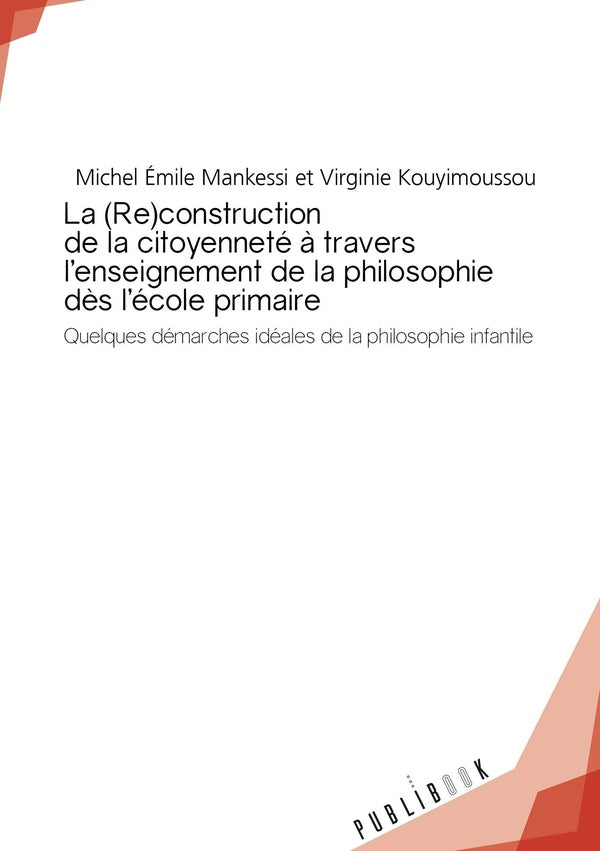 La (re)construction de la citoyenneté à travers l'enseignement de la philosophie dès l'école primaire ; quelques demarches idéales de la philosophie infantile