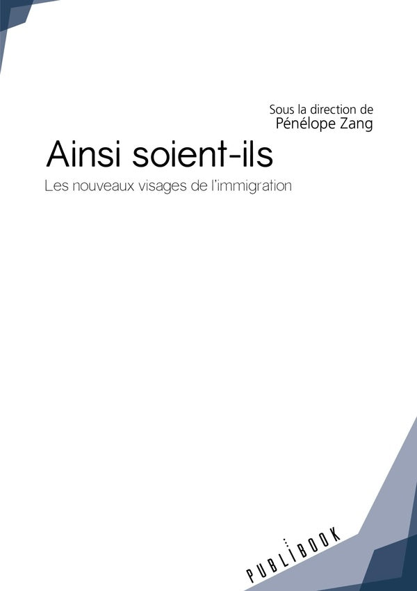 Ainsi soient-ils ; les nouveaux visages de l'immigration