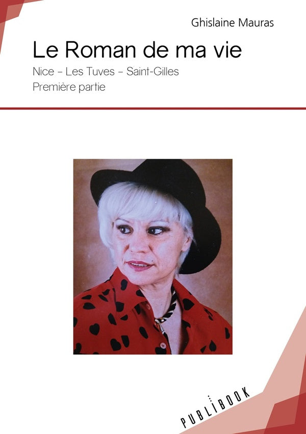 Le roman de ma vie ; Nice, Les Tuves, Saint-Gilles Tome 1
