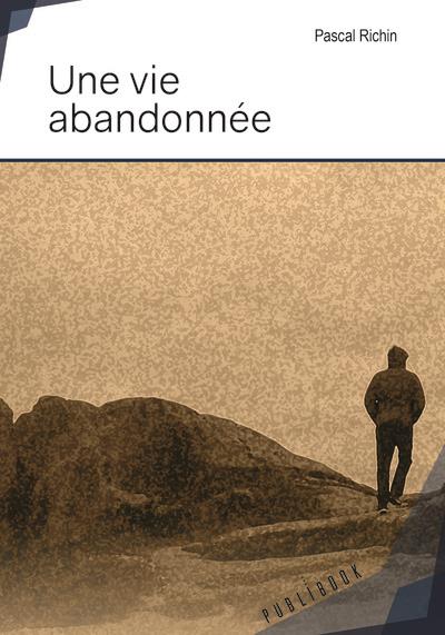 Une vie abandonnée
