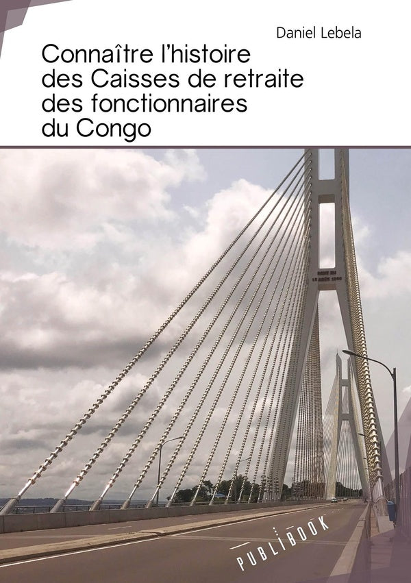 Connaître l'histoire des caisses de retraite des fonctionnaires du Congo