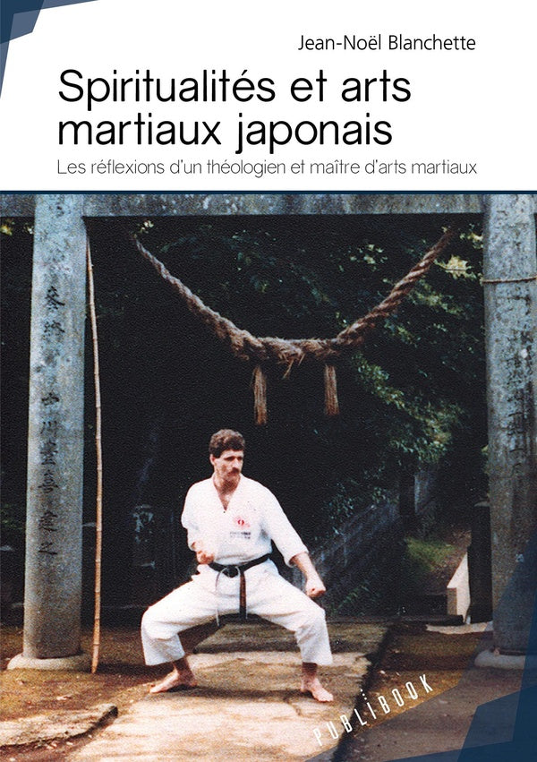 Spiritualités et arts martiaux japonais ; les réflexions d'un théologien et maître d'arts martiaux