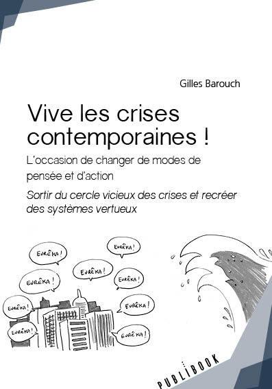 Vive les crises contemporaines !