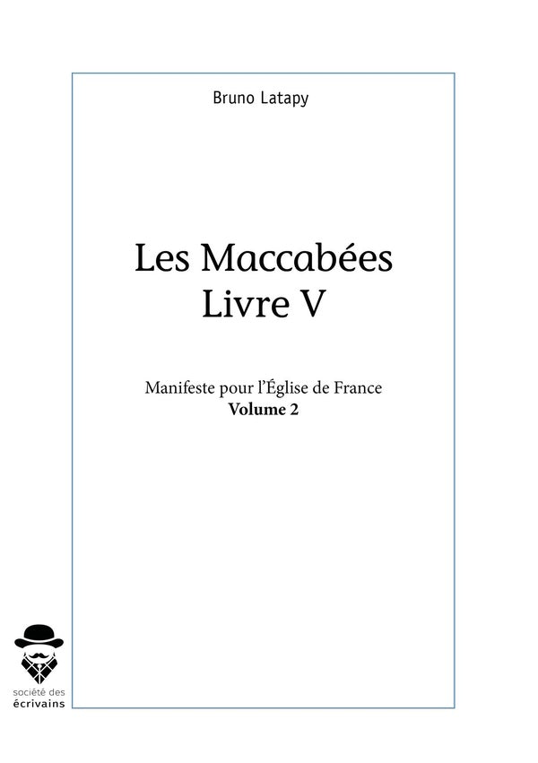 Les Maccabées, livre V, Manifeste pour l'Église de France - Tome 2 : Manifeste pour l'Église de France