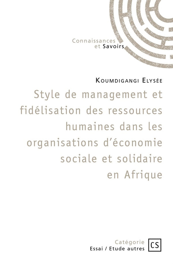Style de management et fidélisation des ressources humaines en Afrique : Le cas des organisations d'économie sociale et solidaire