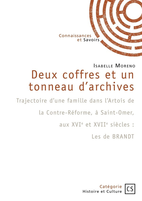 Deux coffres et un tonneau d'archives : Trajectoire d'une famille dans l'Artois de la Contre-Réforme à Saint-Omer, aux XVIe et XVIIe sièc