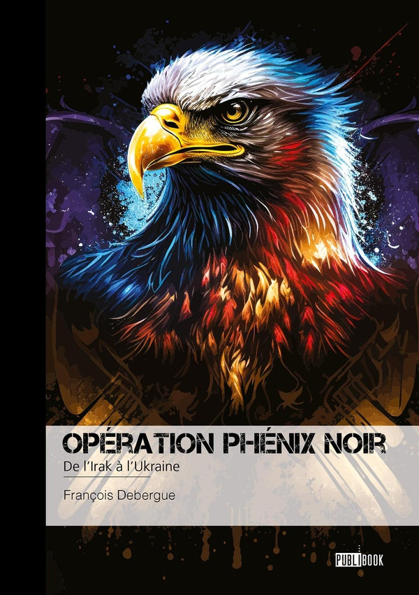 Opération phénix noir : De l'Irak à l'Ukraine
