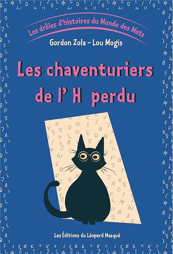 Les drôles d'histoires du monde des mots Tome 2 ; les chaventuriers de l'H perdu