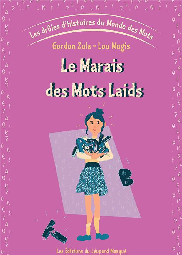 Les drôles d'histoires du monde des mots Tome 3 ; le marais des mots laids
