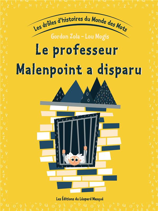 Les droles d'histoires du monde des mots Tome 5 ; le professeur Malenpoint a disparu
