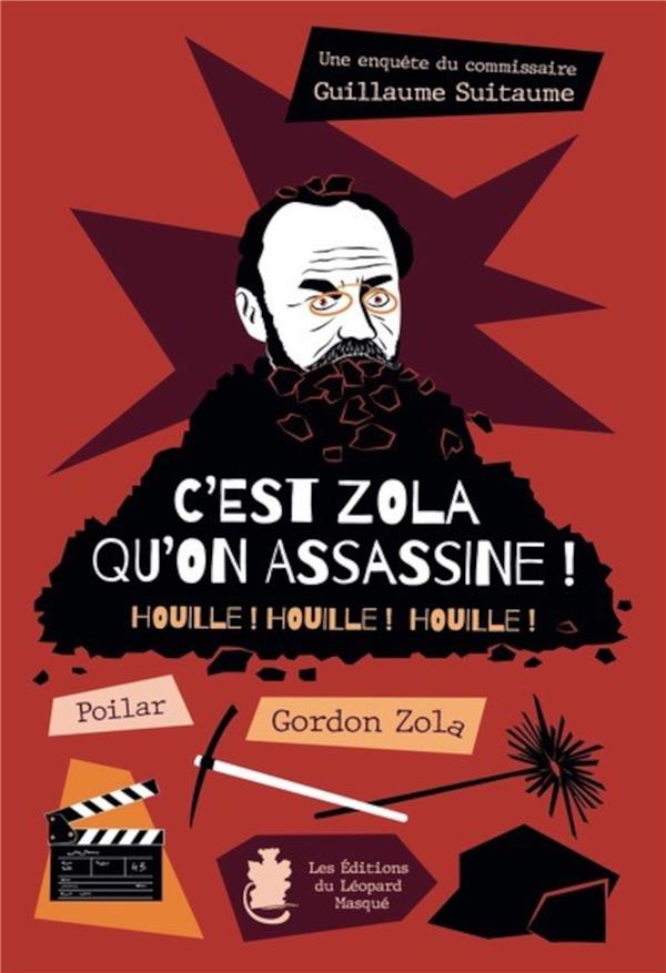C'est Zola qu'on assassine ! : Houille ! Houille ! Houille !