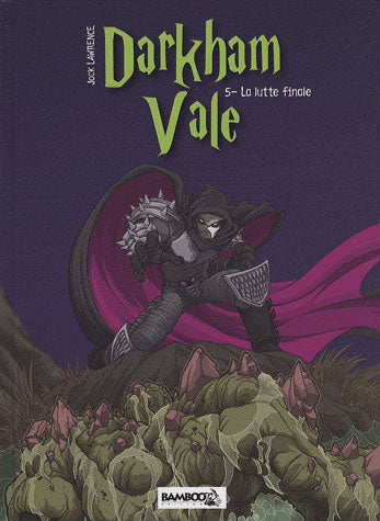 Darkham Vale Tome 5 ; la lutte finale