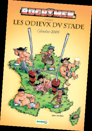 Les rugbymen : calendrier ; les odieux du stade (édition 2009)