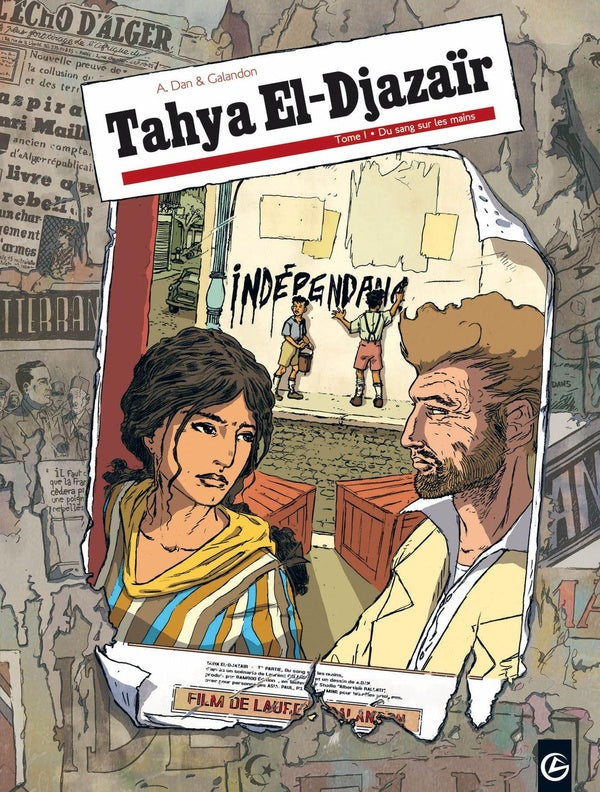 Tahya El-Djazaïr Tome 1 ; du sang sur les mains