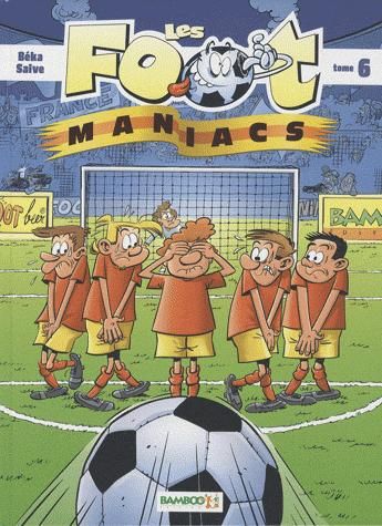 Les Foot Maniacs Tome 6