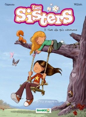 Les Sisters Tome 3 : c'est elle qu'a commencé