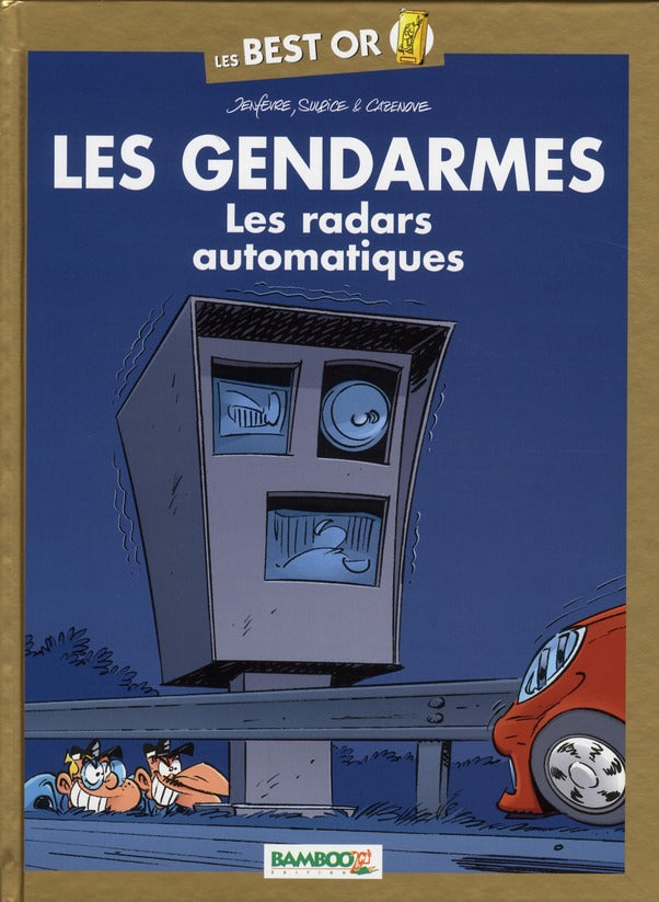 Les gendarmes : best or ; les radars automatiques
