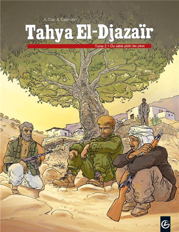 Tahya El-Djazaïr Tome 2 ; du sable plein les yeux