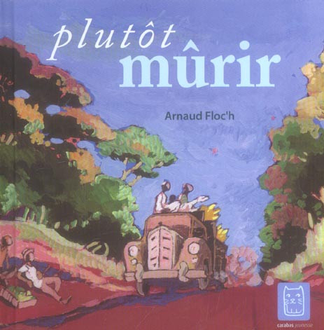 Plutôt mûrir