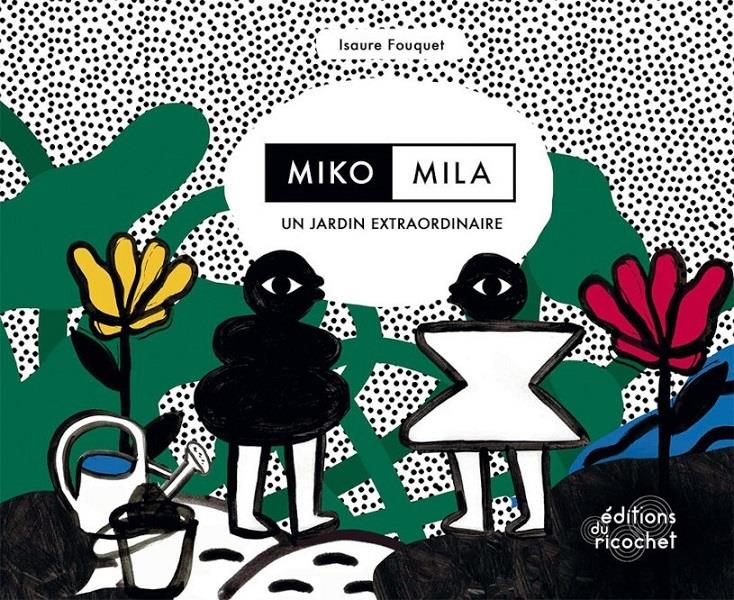 Miko, Mila, un jardin extraordinaire - flash vidéo