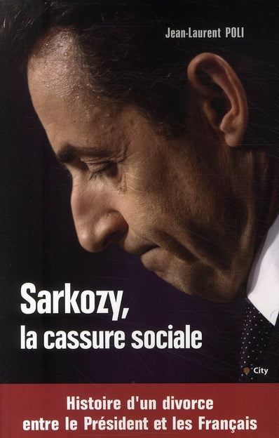 Sarkozy, la cassure sociale