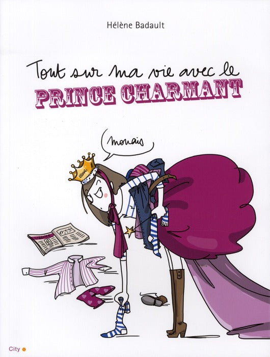 Tout sur ma vie avec le prince charmant