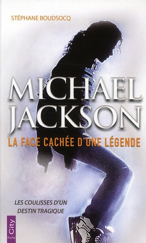 Michael Jackson ; la face cachée d'une légende