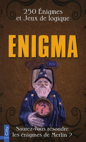 Enigma ; 250 énigmes et jeux de logique ; saurez-vous résoudre les énigmes de Merlin ?