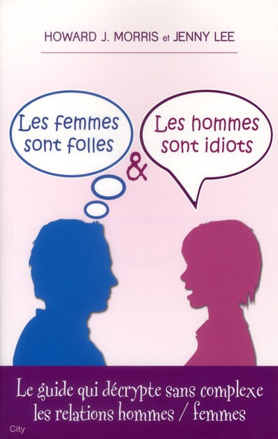Les femme sont folles et les hommes sont idiots