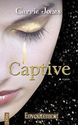 Envoûtement Tome 2 ; captive
