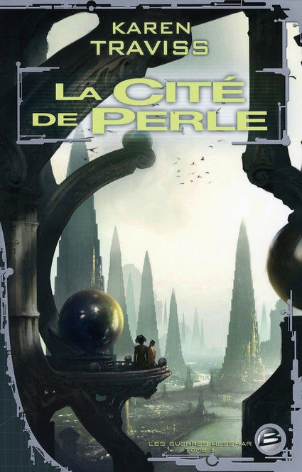 Les guerres de Wess'Har Tome 1 : la cité de perle