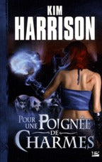 Rachel Morgan Tome 4 ; pour une poignée de charmes