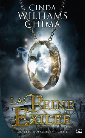 Les sept royaumes Tome 2 : la reine exilée