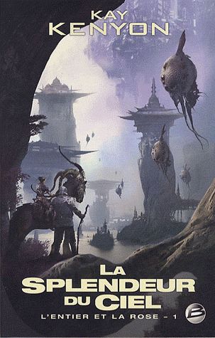 L'entier et la rose Tome 1 ; la splendeur du ciel
