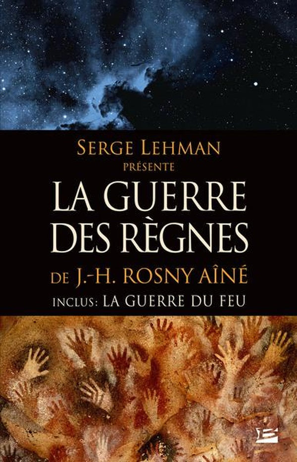 La guerre des règnes ; la guerre du feu