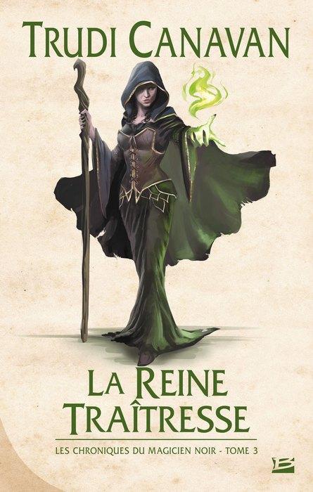 Les chroniques du magicien noir Tome 3 : la reine traîtresse