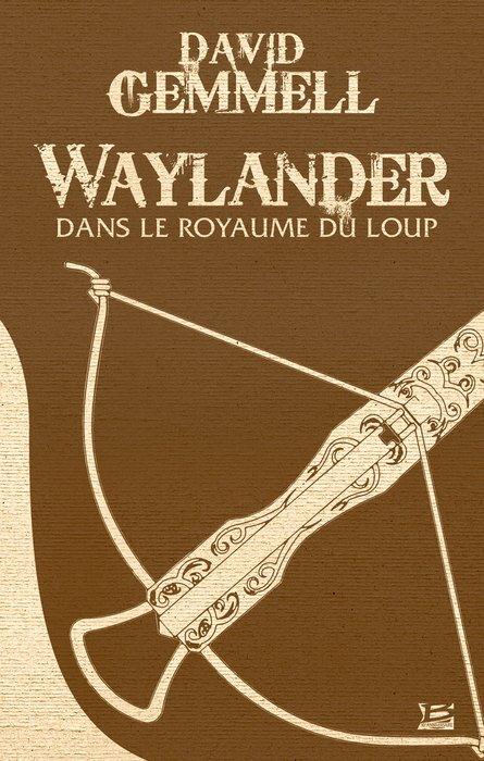Le cycle de Drenaï ; Waylander Tome 2 : dans le royaume du loup