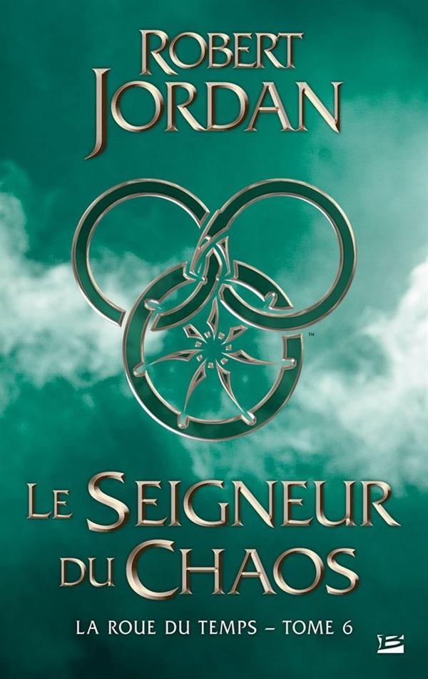 La roue du temps Tome 6 : le seigneur du chaos